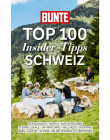 BUNTE Top 100 Insider-Tipps Schweiz 01/22 